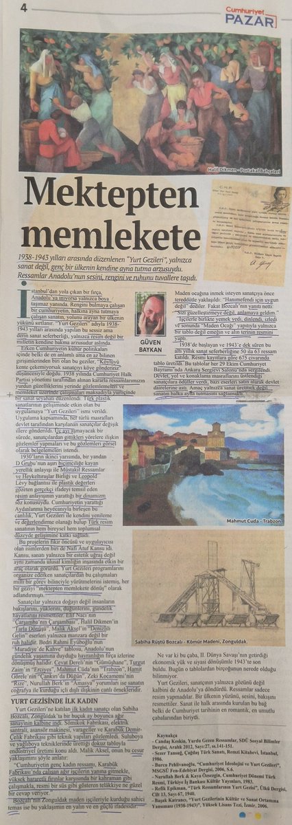 Dünkü Cumhuriyet Pazar'da "Mektepten memlekete" başlığıyla tam bir değerbilirlik örneği güzel bir yazı okudum. Güven Baykan'ın erken Cumhuriyet dönemi ressamlarına Anadolu'yu tanıma fırsatı sunan "Yurt Gezileri" (1938-1943) üzerine yazdığı yazıyı burada paylaşmak istedim...
