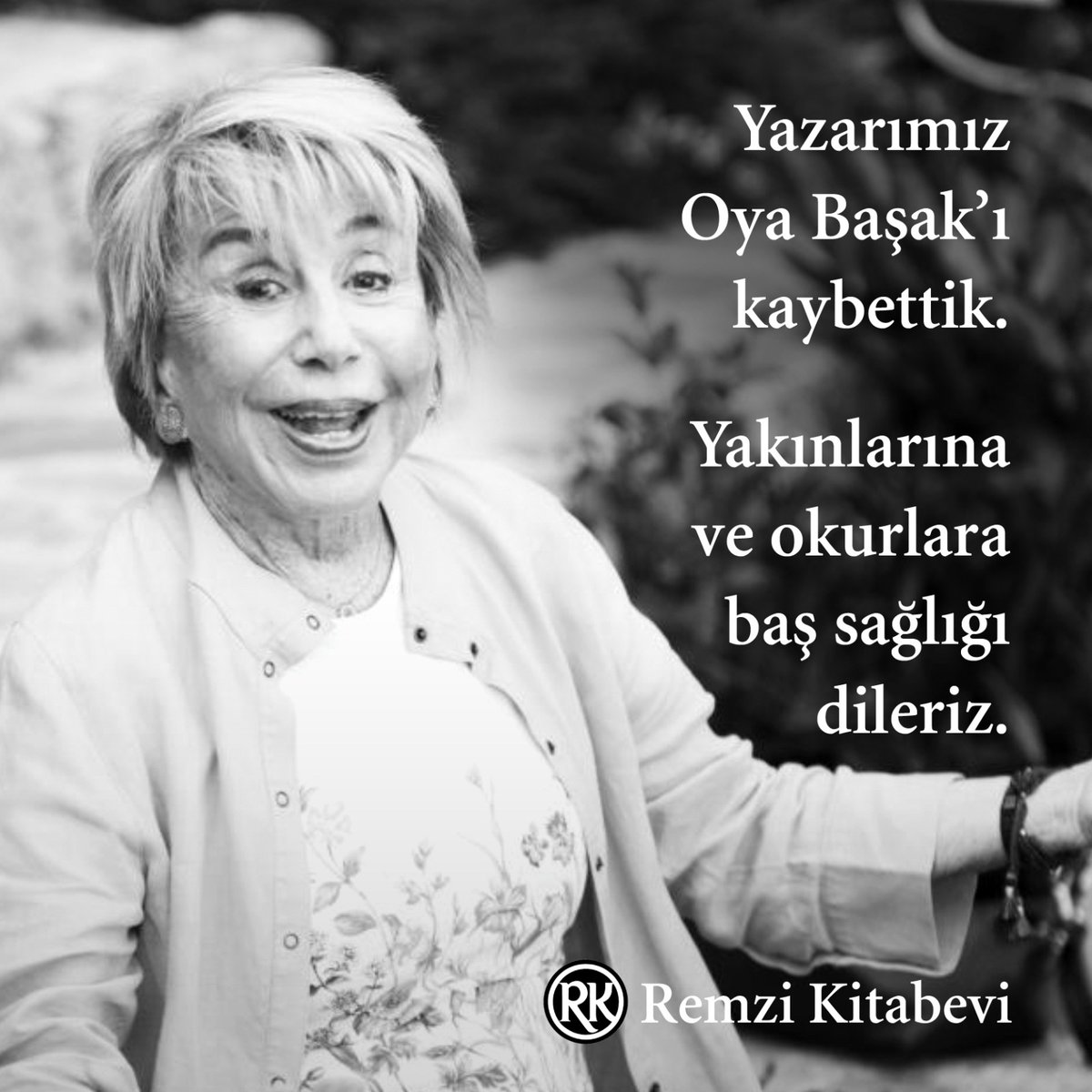 Yazarımız Oya Başak'ı kaybettik. Yakınlarına ve okurlara baş sağlığı dileriz. #oyabaşak #remzikitabevi