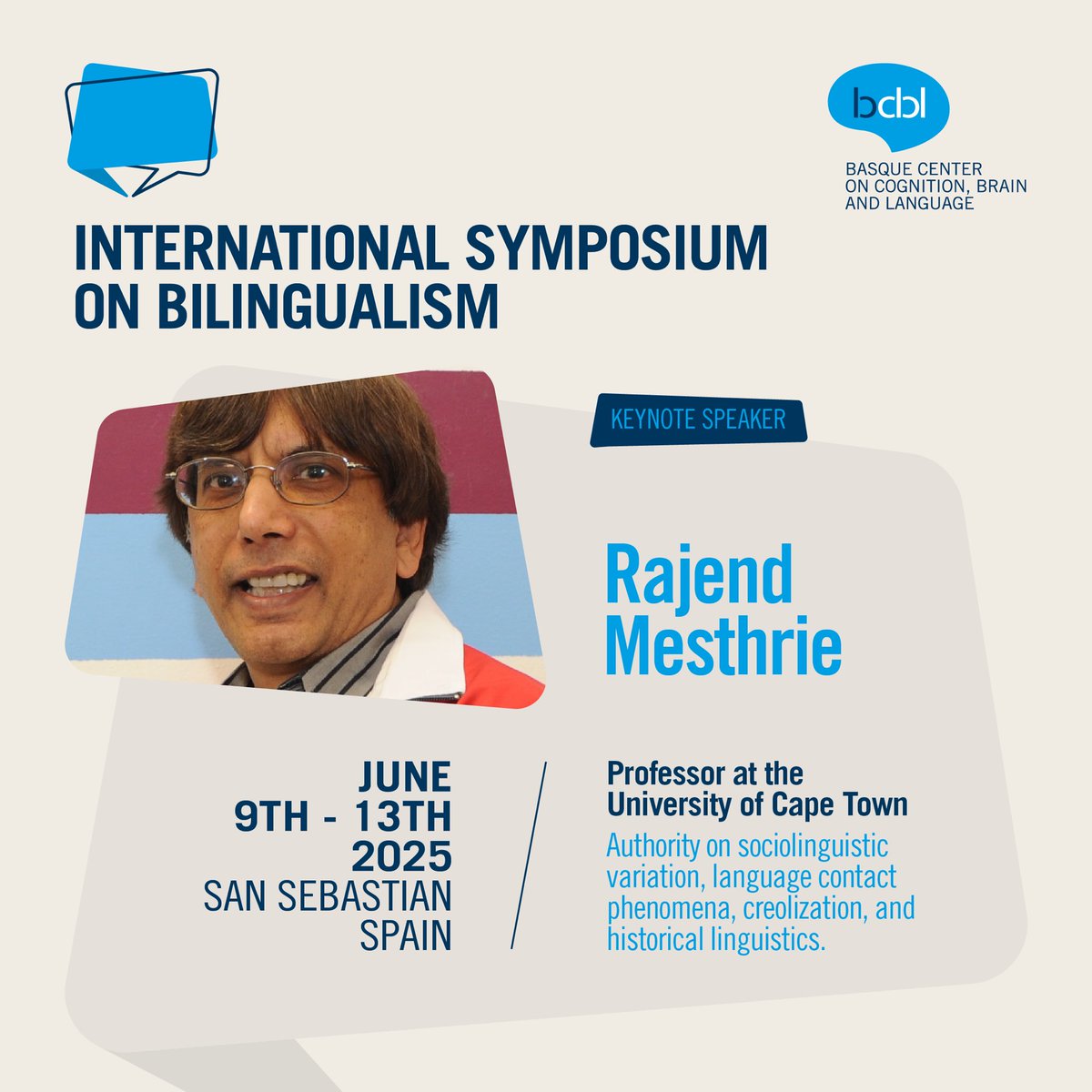 Keeping the momentum going—say hello to our fourth #keynote speaker!

🗣️ Rajend Mesthrie from <a href="/UCT_Research/">UCT Research</a> <a href="/UCT_news/">UCT</a> will talk about bridging morphemes, bridging languages: a study of bilingual creativity in southern Africa.

🗓️ June 11th 9:00

🔗: bcbl.eu/events/isb15/e…