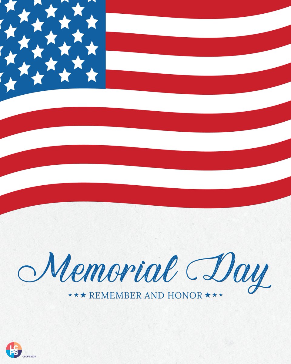 All LCPS Schools and Offices are closed today, Monday, May 26, in observance of Memorial Day.