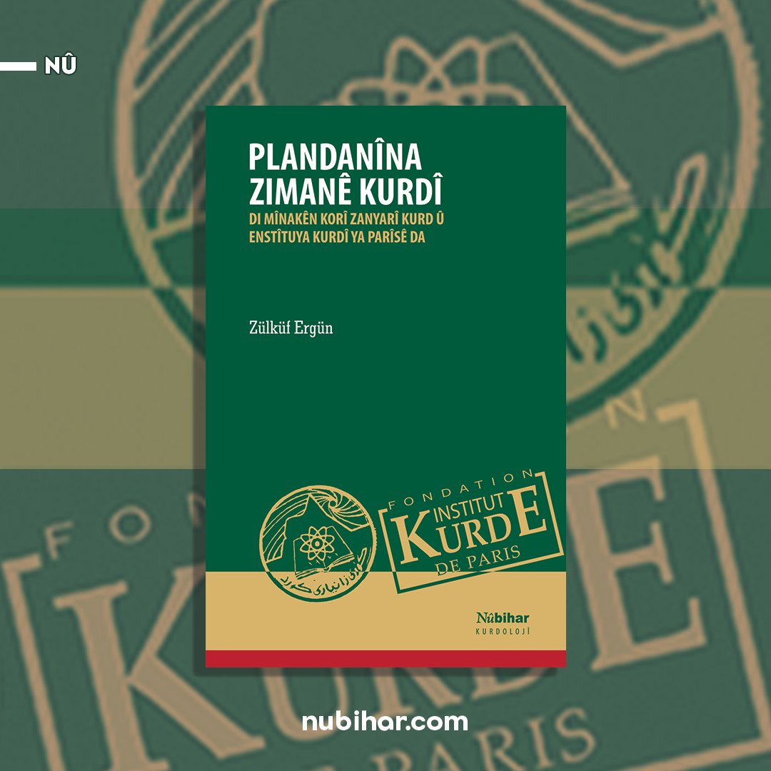 Nû derket!

Plandanîna Zimanê Kurdî 
Di Mînakên Korî Zanyarî Kurd û Enstîtuya Kurdî Ya Parîsê Da

Zülküf Ergün

Plandanîna zimanî plandanîna paşeroja neteweyan e û asta plandanîna zimanî asta pêşketin û xurtîya neteweyan nîşan dide. Hevgirtina zimanî û nasnameyî herçend mîrateke