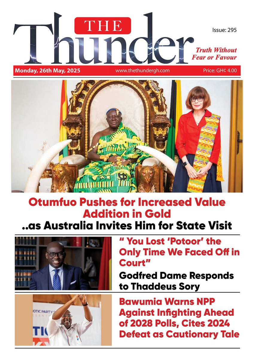 TheThunderGh's tweet photo. Thunder Newspaper Headlines: Monday, 26th May, 2025

- Otumfuo Pushes for Increased Value Addition in Gold; as Australia Invites Him for State Visit

- “You lost ‘Potoor’ the only time we faced off in court” – Godfred Dame responds to Thaddeus Sory

#TheThunderGhNews https://t.co/E4HmNnJ4zL