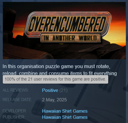 HSG_Dev's tweet photo. It's official, Overencumbered In Another World is 100% positive!

Thank you all for the support and glad you are enjoying the game.

#indiegame #puzzlegame #IndieGameDev https://t.co/fqG3JrizLT