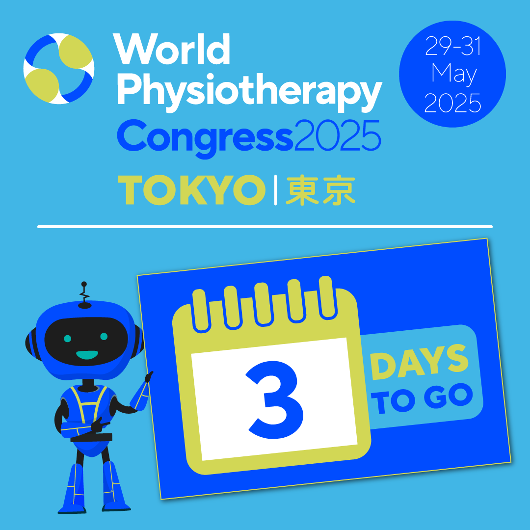Three days to #WorldPhysio2025

More: ow.ly/srKU50VfOVu

#GlobalPT <a href="/AWcpta/">Africa region of World Physiotherapy</a> <a href="/WorldPhysioAWP/">WorldPhysioAWP</a> <a href="/ERWorldPhysio/">Europe Region of World Physiotherapy 🇪🇺</a> <a href="/WorldPhysioNACR/">World Physiotherapy NAC</a> <a href="/WorldPhysioSAR/">World Physiotherapy SAR</a>