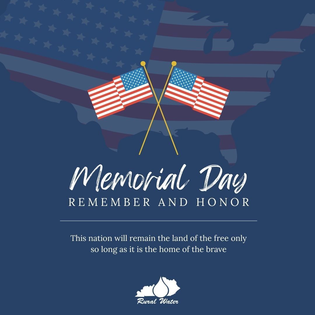 Wishing everyone a meaningful Memorial Day, from Kentucky Rural Water Association’s Board of Directors and Staff! ❤️💙

In observance of the holiday, the KRWA Office will be closed Monday, May 26th, and will reopen Tuesday, May 27th at 8 AM.

#HappyMemorialDayFromKRWA