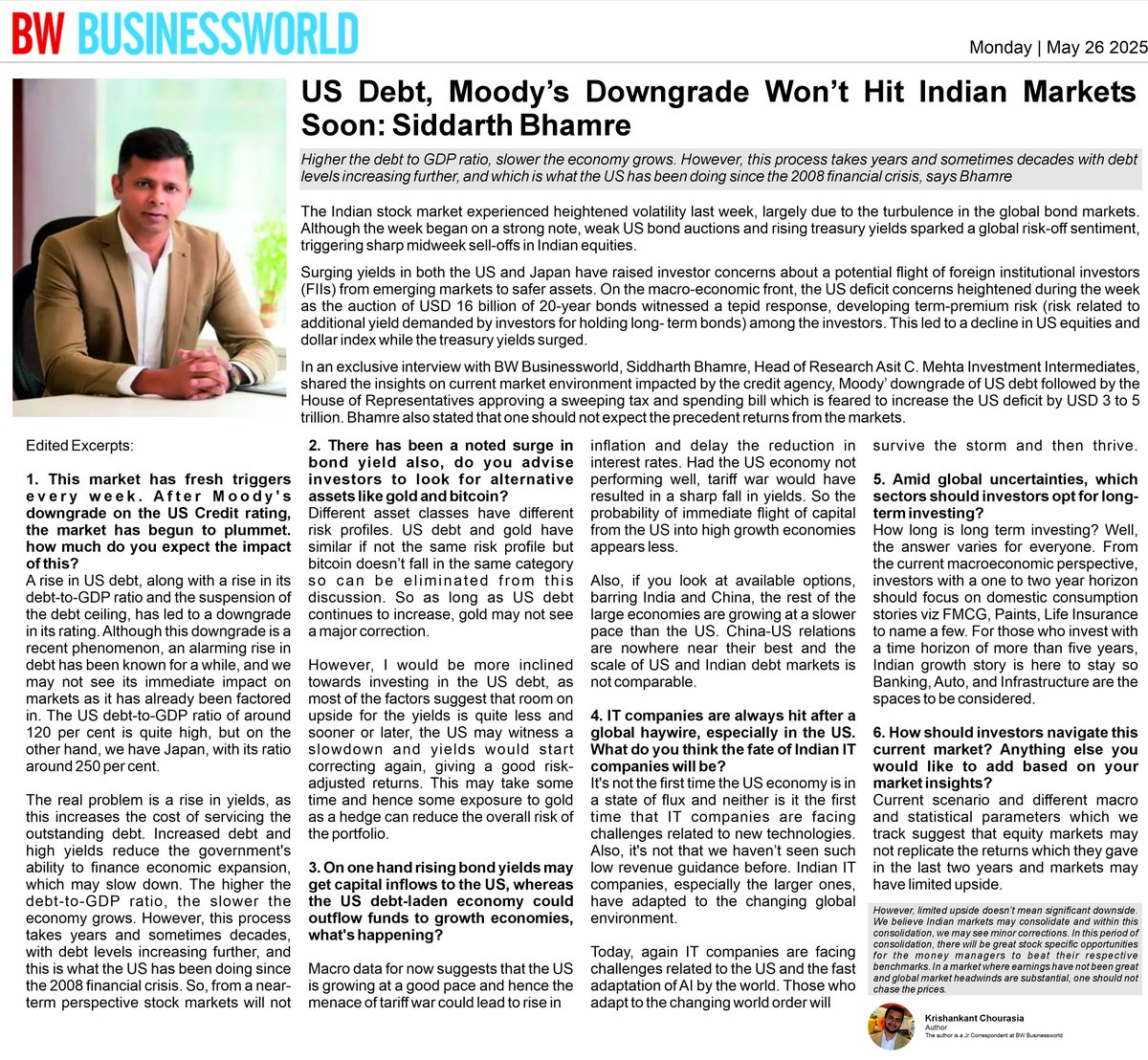 Investmentz powered by Asit C. Mehta (@get_investmentz) on Twitter photo US Debt, Moody’s Downgrade Won’t Hit Indian Markets Soon: <a href="/SiddarthBhamre/">Siddarth Bhamre</a>
In an exclusive conversation with Krishna Kant Chourasia from BW Businessworld, Siddarth Bhamre, Institutional Research Head – ACMIIL, shares his perspective on the evolving market dynamics. US Debt, Moody’s Downgrade Won’t Hit Indian Markets Soon: <a href="/SiddarthBhamre/">Siddarth Bhamre</a>
In an exclusive conversation with Krishna Kant Chourasia from BW Businessworld, Siddarth Bhamre, Institutional Research Head – ACMIIL, shares his perspective on the evolving market dynamics.