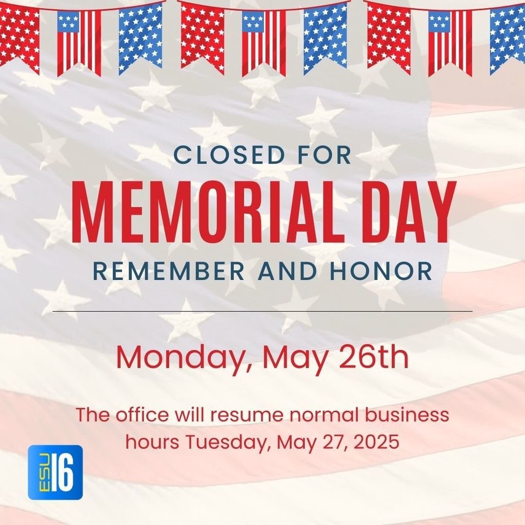 ESU_16's tweet image. Just a reminder that both ESU 16 offices will be closed today, Monday, May 26th.  Happy Memorial Day!