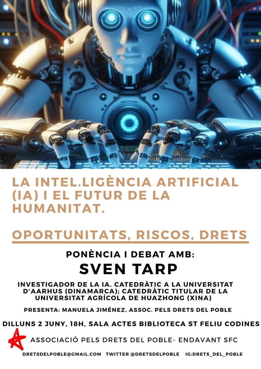Dretsdelpoble's tweet photo. 📃 COL.LOQUI/DEBAT: 

LA INTEL.LIGÈNCIA ARTIFICIAL (IA) I EL FUTUR DE LA HUMANITAT. OPORTUNITATS, RISCOS, DRETS.

📆 Dilluns 2 de Juny, 18h, Sala d'Actes de la Biblioteca.

💼  PONENT: SVEN TARP. https://t.co/ZCtix26F6c