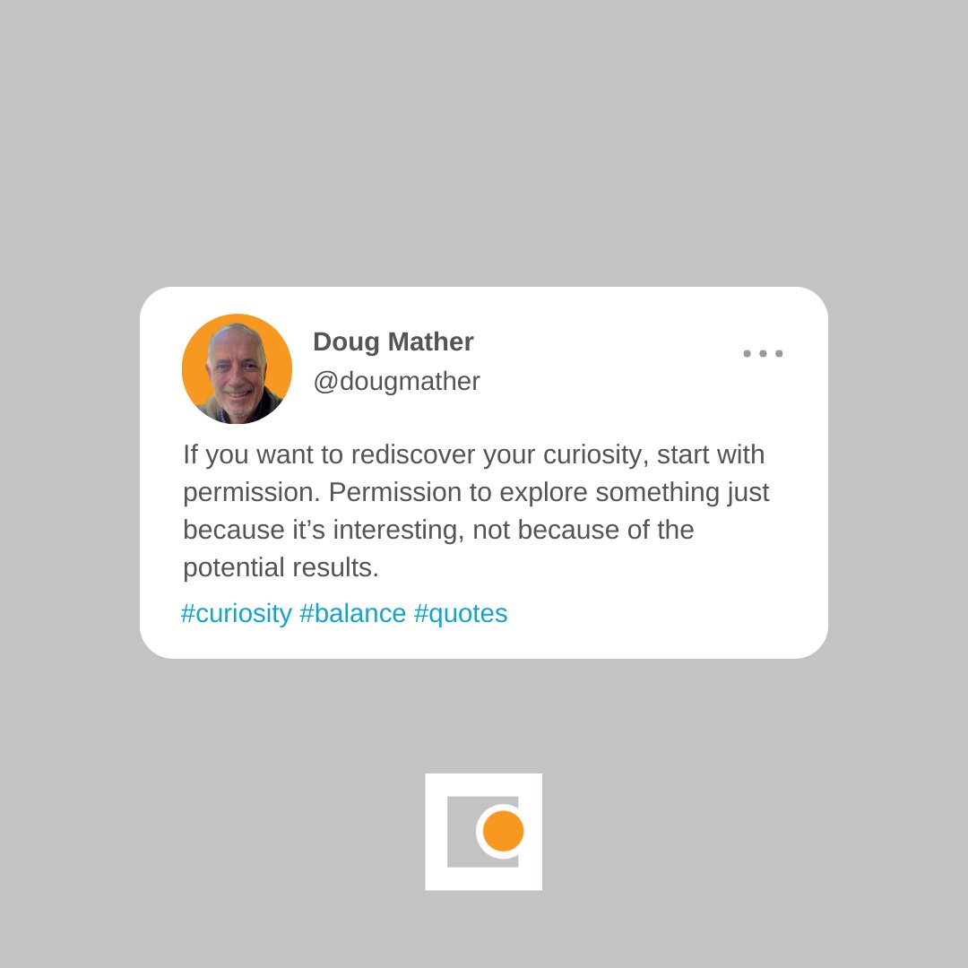 If you want to rediscover your curiosity… start with permission.

Permission to explore something just because it’s interesting.

Curiosity doesn’t always lead to answers.

But it does lead to insight. Energy.

And you can’t lead effectively if you’re stuck in one place.
