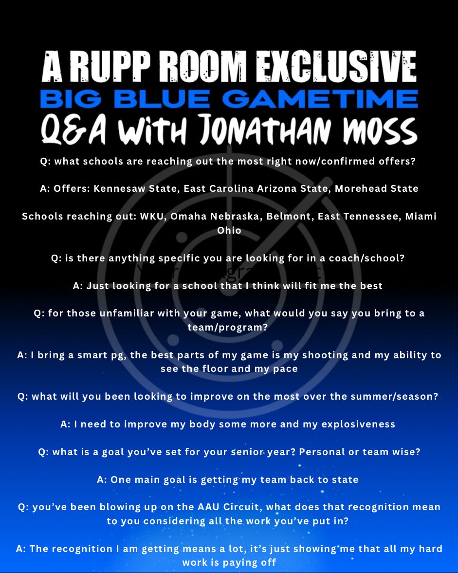 Dylan (@bigbluedylan) on Twitter photo RECRUIT INTERVIEW: Jonathan Moss
(Vol.008) <a href="/Jmoss2k26/">Jonathan Moss</a>
One of the top prospects in Kentucky joins us for a Q/A in The Rupp Room!
Played great this spring, caught attention of P4 programs, was offered by Arizona St.
3 level PG, high IQ, has alot of potential.
Thank you Jonathan! RECRUIT INTERVIEW: Jonathan Moss
(Vol.008) <a href="/Jmoss2k26/">Jonathan Moss</a>
One of the top prospects in Kentucky joins us for a Q/A in The Rupp Room!
Played great this spring, caught attention of P4 programs, was offered by Arizona St.
3 level PG, high IQ, has alot of potential.
Thank you Jonathan!