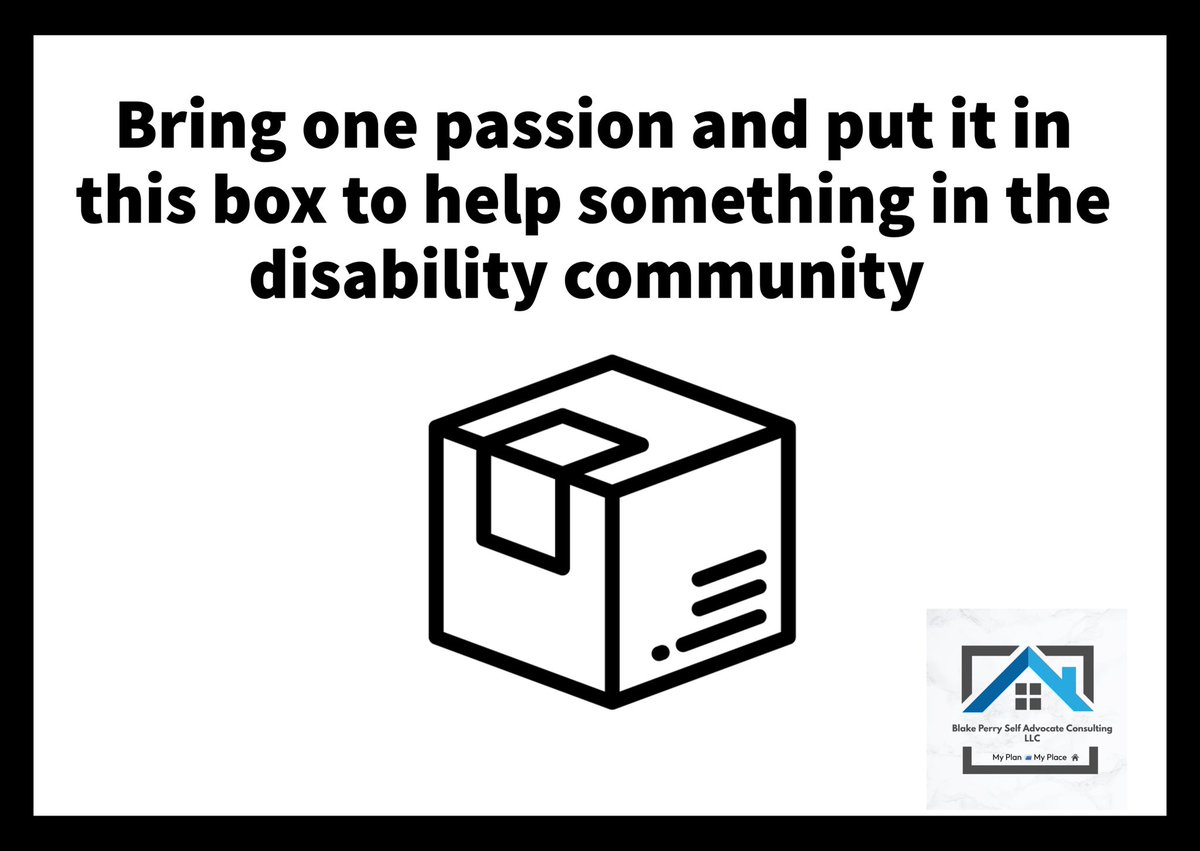 If you could put one thing in a box that can help the whole disability 
What would you pick