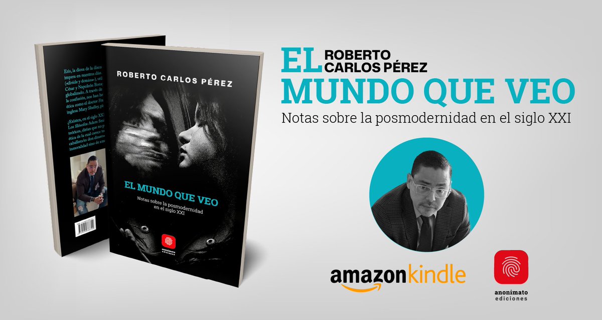 anonimatoed's tweet photo. Te invitamos a adquirir el libro "El mundo que veo: notas sobre la posmodernidad en el siglo XXI" de Roberto Carlos Pérez y de anonimato ediciones en Amazon, solamente sigue el siguiente link:
https://t.co/qiFGSLFtE9
#anonimatoediciones https://t.co/Fagg64jfuN