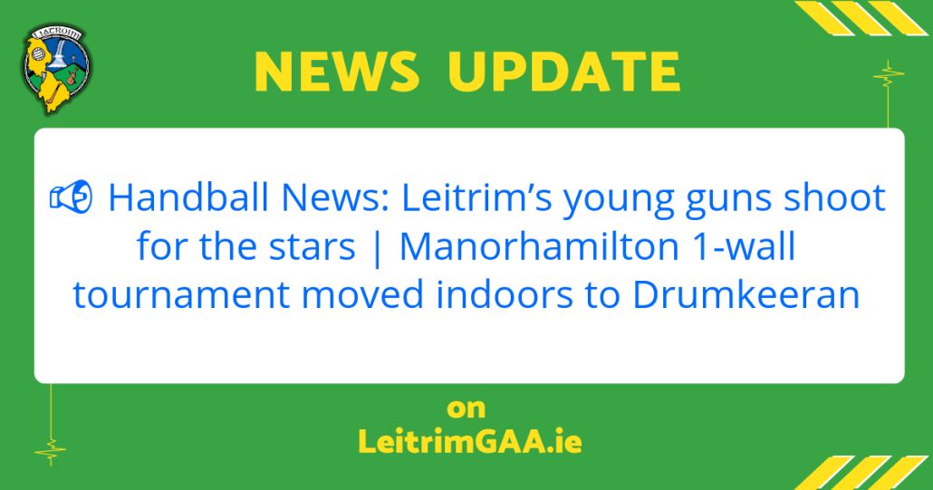 📢 Handball News: Leitrim’s young guns shoot for the stars | Manorhamilton 1-wall tournament moved indoors to Drumkeeran

👉 leitrimgaa.ie/2025/05/handba…

✂️ "Leitrim’s young guns shoot for the stars in Cairn Community Games National Finals.
Medal success at national level is