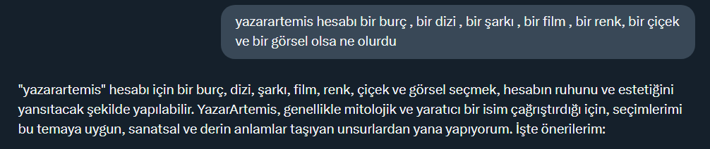 Grok'a hesabınızın adını yazıp "... hesabı bir burç , bir dizi , bir şarkı , bir film , bir renk, bir çiçek ve bir görsel olsa ne olurdu? Görseli oluştur." yazın bakalım ne çıkacak size