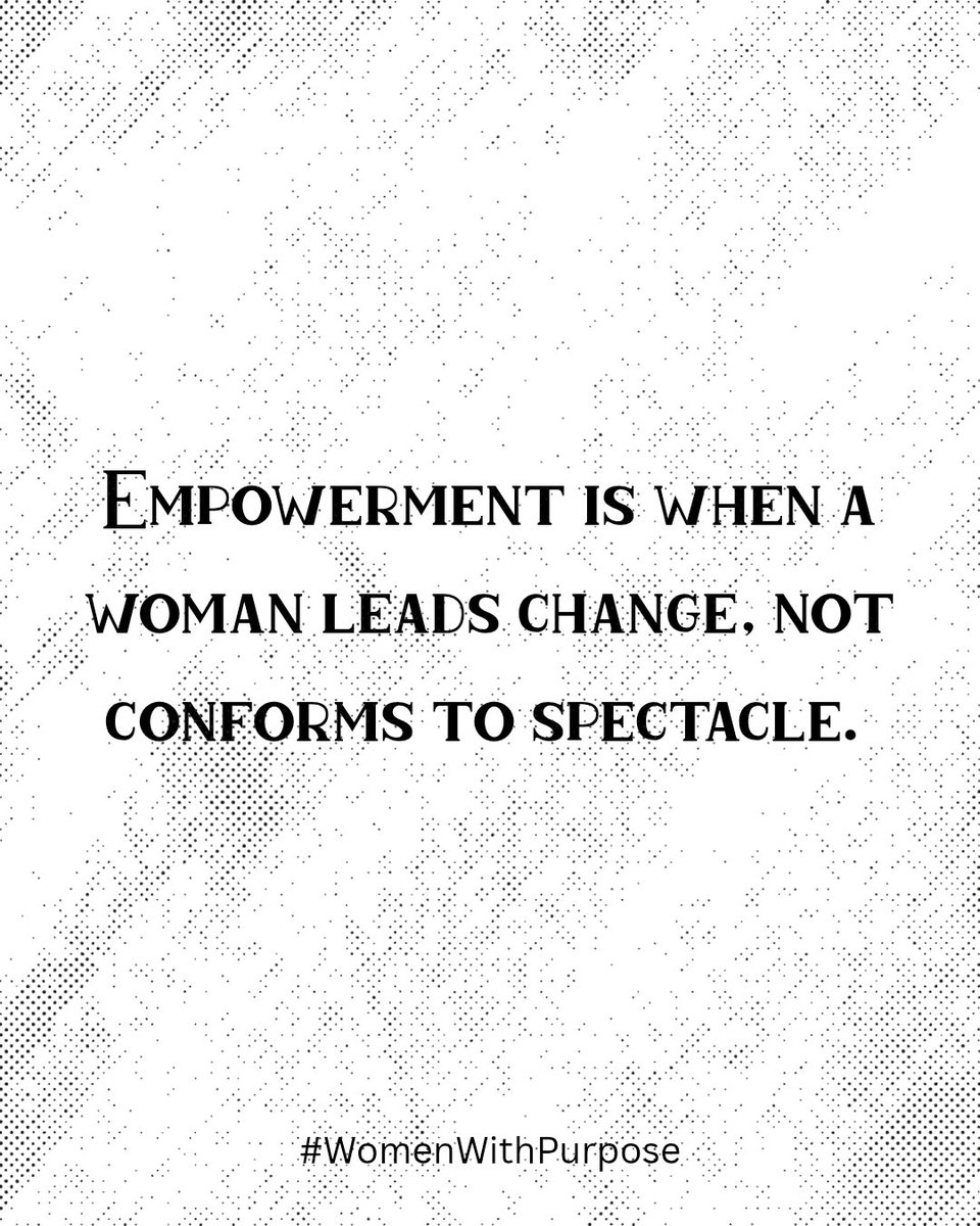 Empowerment is when a woman leads change, not conforms to spectacle. 
We stand with voices of integrity. 
#WomenWithPurpose
