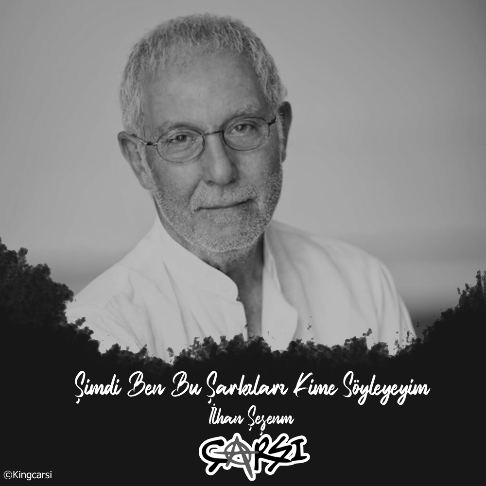 Şimdi Ben Bu Şarkıları Kime Söyleyeyim
#ilhanşeşen