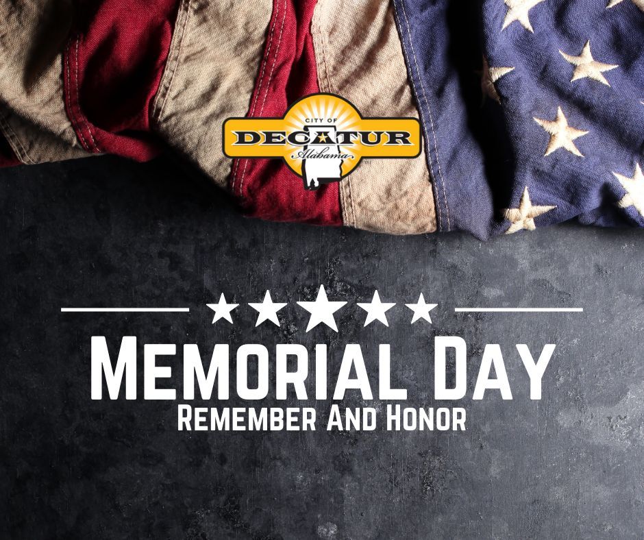 On this Memorial Day, the City of Decatur remembers and honors the fallen. Their sacrifice built the foundation of our community, and we carry their legacy forward with gratitude. City Hall will be closed Monday, May 26, for Memorial Day #WeRemember