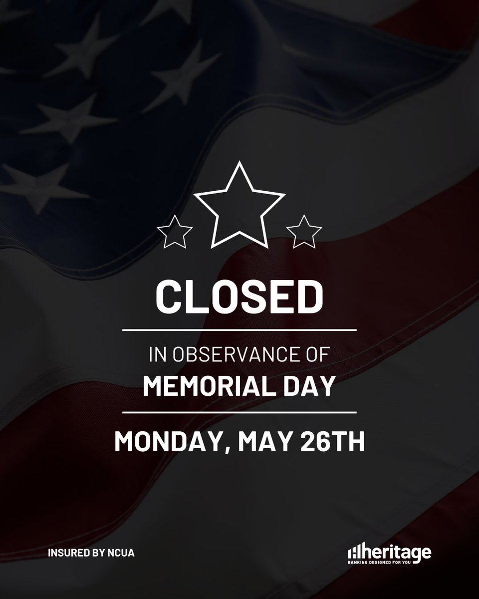 In observance of Memorial Day, all Heritage branches will be closed today, May 26th. While we are closed, please utilize digital banking for 24/7 access to your accounts ❤️ #Heritage