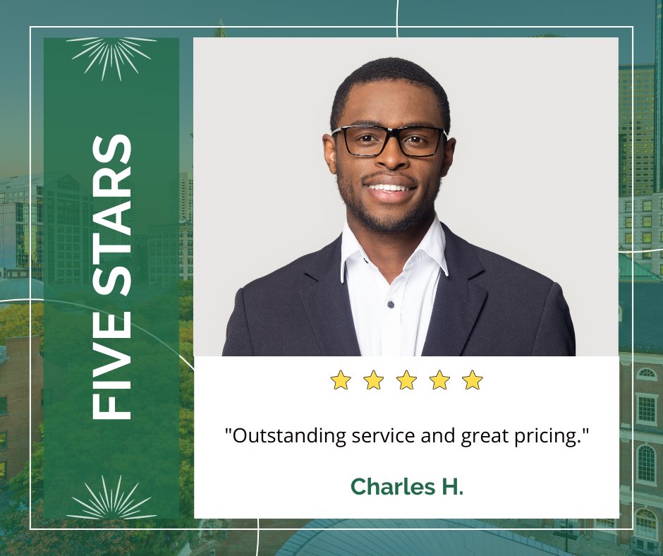 "Outstanding service and great pricing." - Charles H. 😄