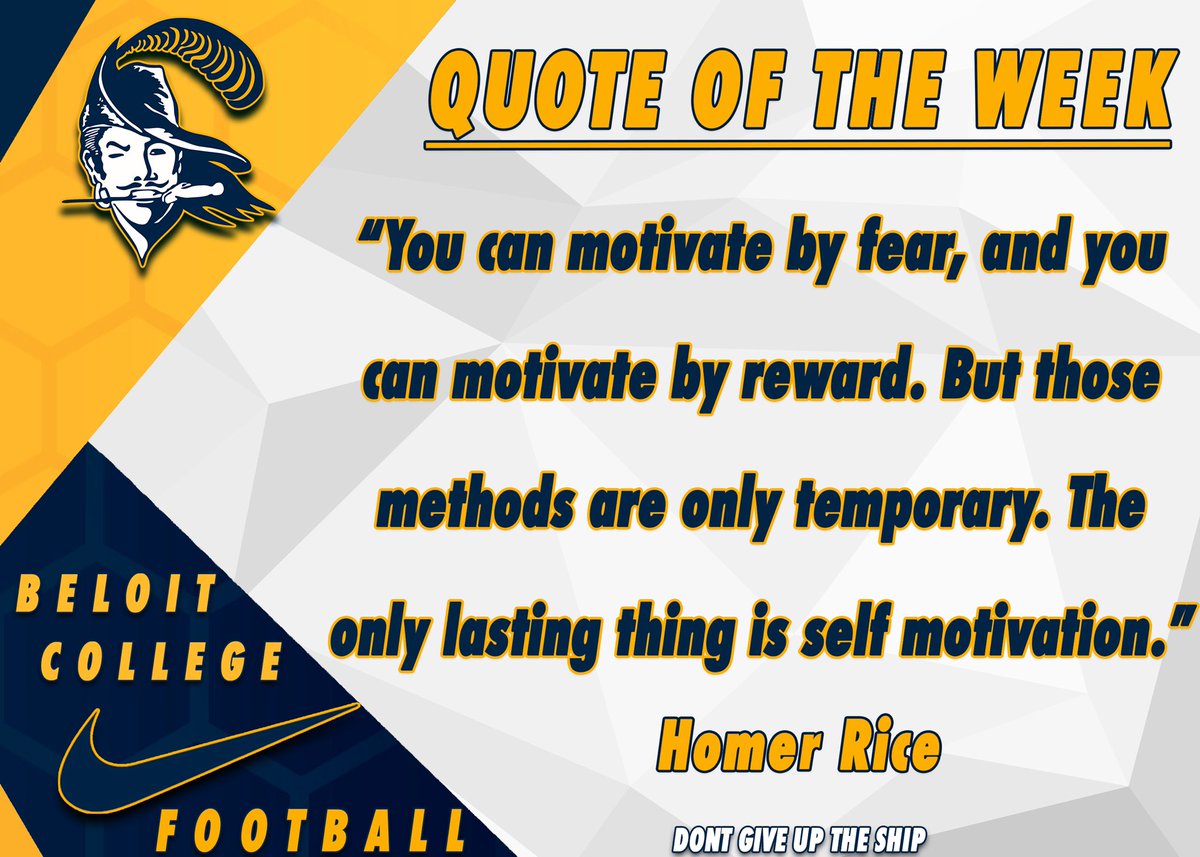 BeloitBucsFootball (@beloitbucsfb) on Twitter photo "You can motivate by fear, and you can motivate by reward. But those methods are only temporary. The only lasting thing is self motivation." -Homer Rice #LTL "You can motivate by fear, and you can motivate by reward. But those methods are only temporary. The only lasting thing is self motivation." -Homer Rice #LTL