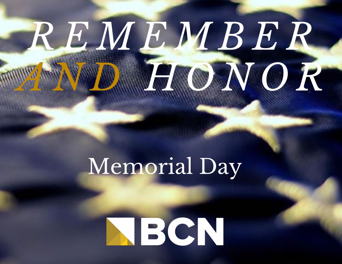BCN remembers and honors those who have served. We thank you for your bravery and sacrifices made for our freedom.