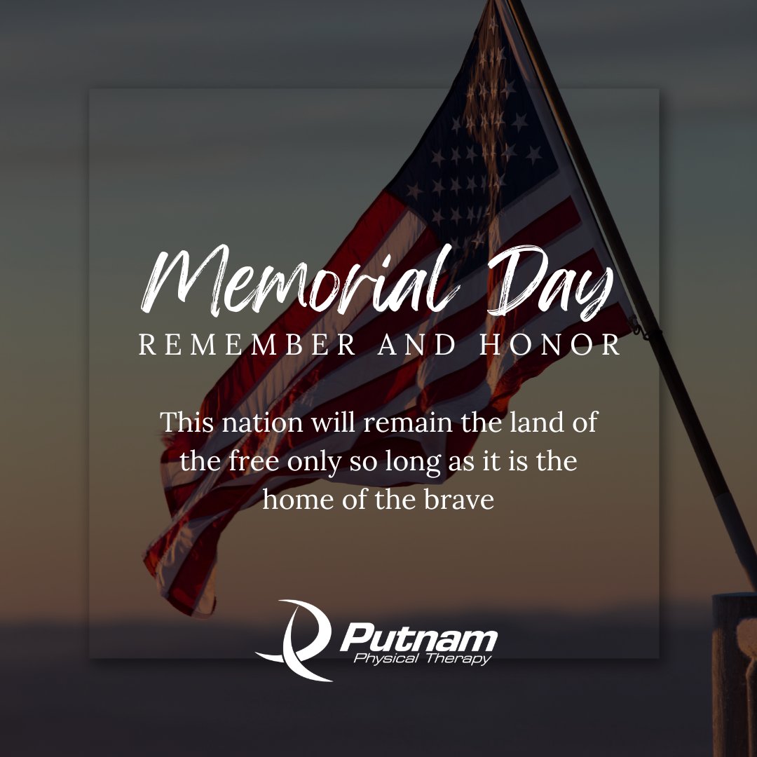 putnam_pt's tweet photo. Honoring and Remembering This Memorial Day. Today, we pause to remember and honor the brave men and women who gave their lives in service to our country. Their courage &amp; sacrifice will never be forgotten. Wishing everyone a safe and reflective Memorial Day. #PutnamPT #MemorialDay https://t.co/NMuh1yGX1V