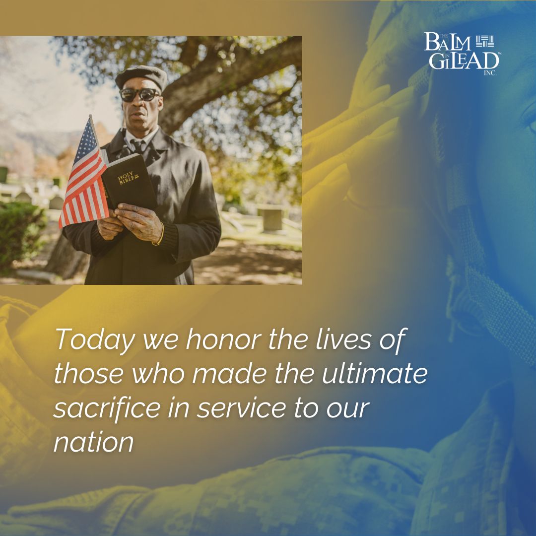 Today we honor the lives of those who made the ultimate sacrifice in service to our nation.
We remember. We reflect. We give thanks.

#MemorialDay #BalmInGilead #HonorTheirSacrifice #FaithAndService