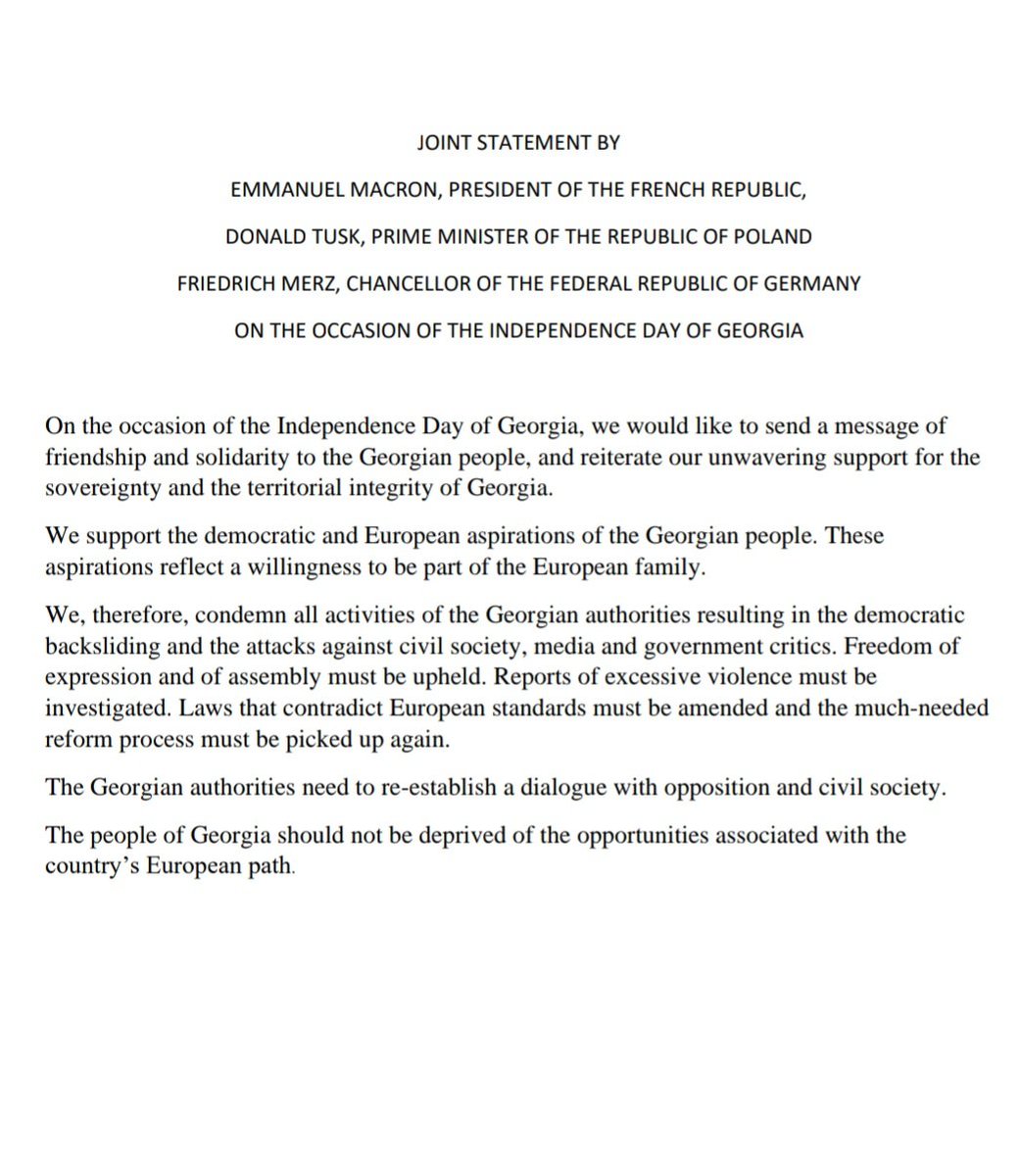 PLinGEORGIA (@plingeorgia) on Twitter photo JOINT STATEMENT BY
<a href="/EmmanuelMacron/">Emmanuel Macron</a> , PRESIDENT OF THE FRENCH REPUBLIC,
<a href="/donaldtusk/">Donald Tusk</a> , PRIME MINISTER OF THE REPUBLIC OF POLAND,
<a href="/_FriedrichMerz/">Friedrich Merz</a> , CHANCELLOR OF THE FEDERAL REPUBLIC OF GERMANY
ON THE OCCASION OF THE INDEPENDENCE DAY OF GEORGIA 🇬🇪. JOINT STATEMENT BY
<a href="/EmmanuelMacron/">Emmanuel Macron</a> , PRESIDENT OF THE FRENCH REPUBLIC,
<a href="/donaldtusk/">Donald Tusk</a> , PRIME MINISTER OF THE REPUBLIC OF POLAND,
<a href="/_FriedrichMerz/">Friedrich Merz</a> , CHANCELLOR OF THE FEDERAL REPUBLIC OF GERMANY
ON THE OCCASION OF THE INDEPENDENCE DAY OF GEORGIA 🇬🇪.