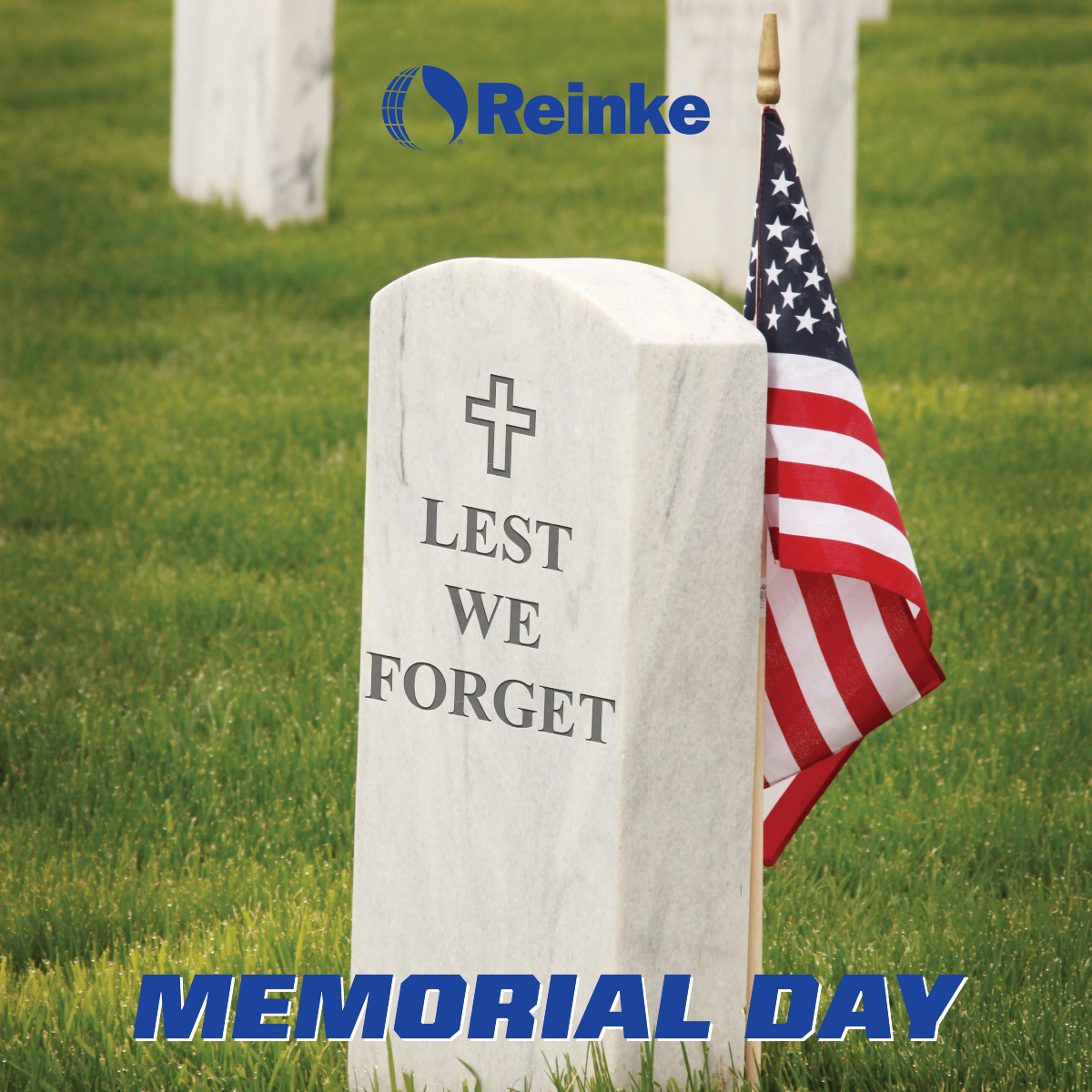 Reinke facilities will be closed today as we honor those who gave it all.  Thank you for your service and sacrifice.