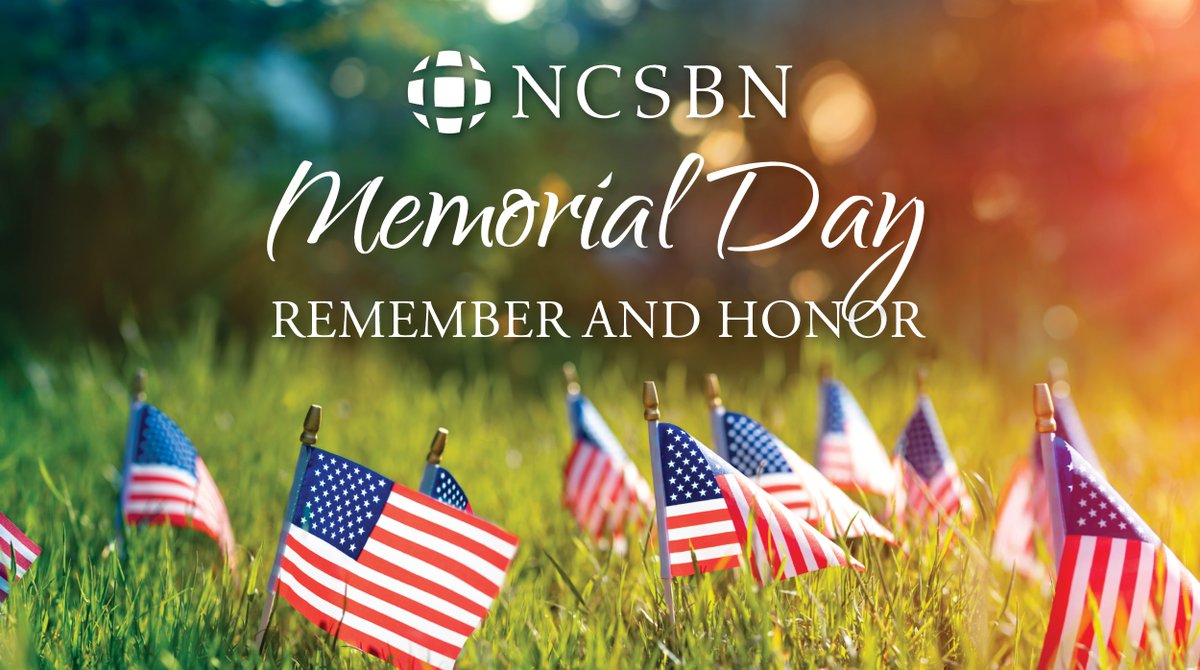 On Memorial Day, NCSBN remembers the men and women who gave their lives to defend our country, and we honor the nurses who gave their lives caring for them.