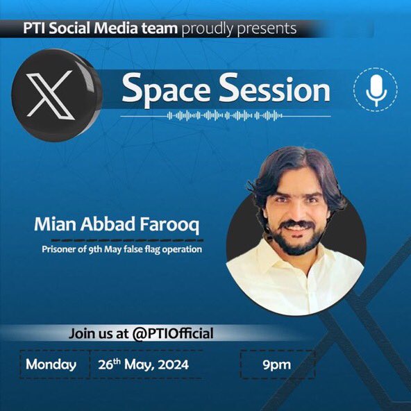 Joining <a href="/PTIofficial/">PTI</a> for a space session for the first time since his release from illegal incarceration. 

Be sure to tune in to hear PTI leader Mian Abbad Farooq <a href="/FarooqAbbad/">Mian Abbad Farooq</a> today:

🗓 26 May 2025
🕘 9:00 pm Pak Time
🕘 12:00 pm EST

#May9th_FalseFlag