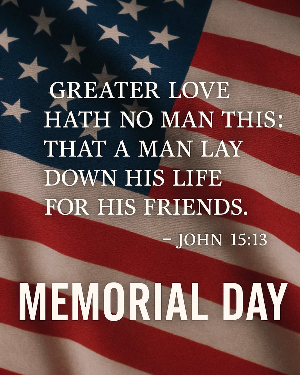 “Greater love hath no man than this: to lay down his life for his friends.”
— John 15:13

Today, we honor the brave men and women who gave everything in service to our country. Their sacrifice reminds us that freedom isn’t free—and that true love is shown in selfless service.