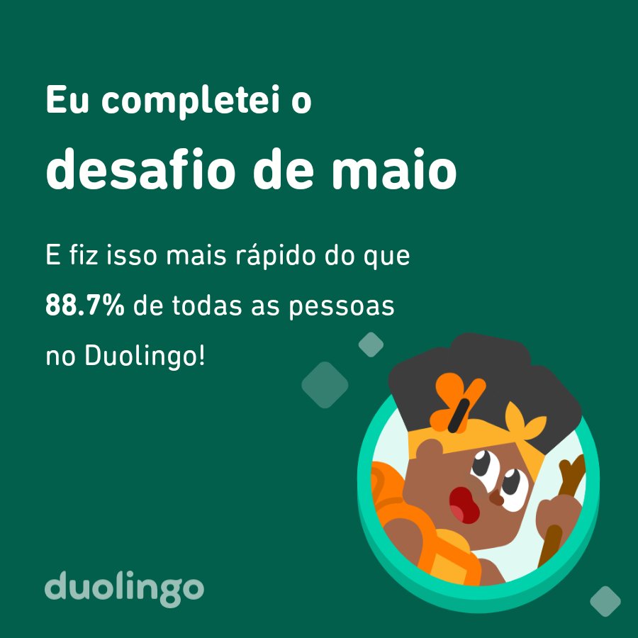 tatha_mp's tweet photo. Eu completei o desafio de maio mais rápido do que 88.7% de todas as pessoas no Duolingo! https://t.co/6iVf3YUK16