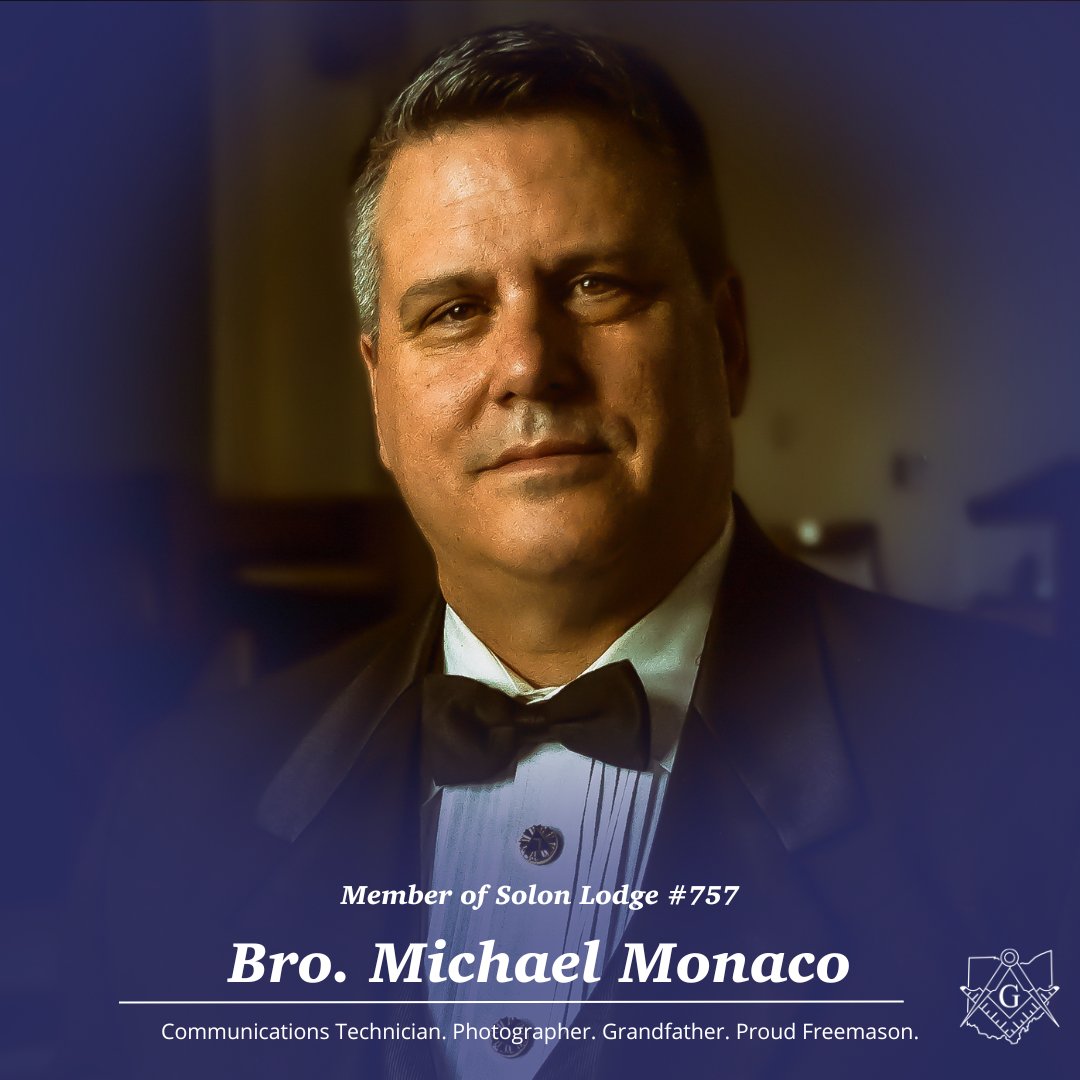 Our #MasonMonday is Bro. Michael Monaco from Solon Lodge 757. He is a communications technician, photographer, grandfather, and proud Freemason.

“Freemasonry offers a space for men to grow individually, spiritually and morally while connecting with like minded individuals.”