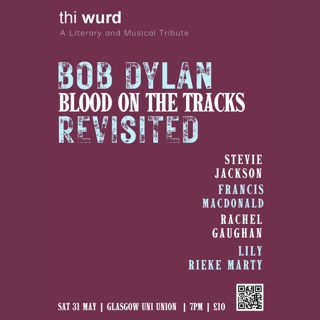 Stevie will be performing at this literary and musical tribute to Bob Dylan's iconic 1975 release 'Blood on the Tracks' at Glasgow Uni Union on May 31st.
Tickets here: thi-wurd.com