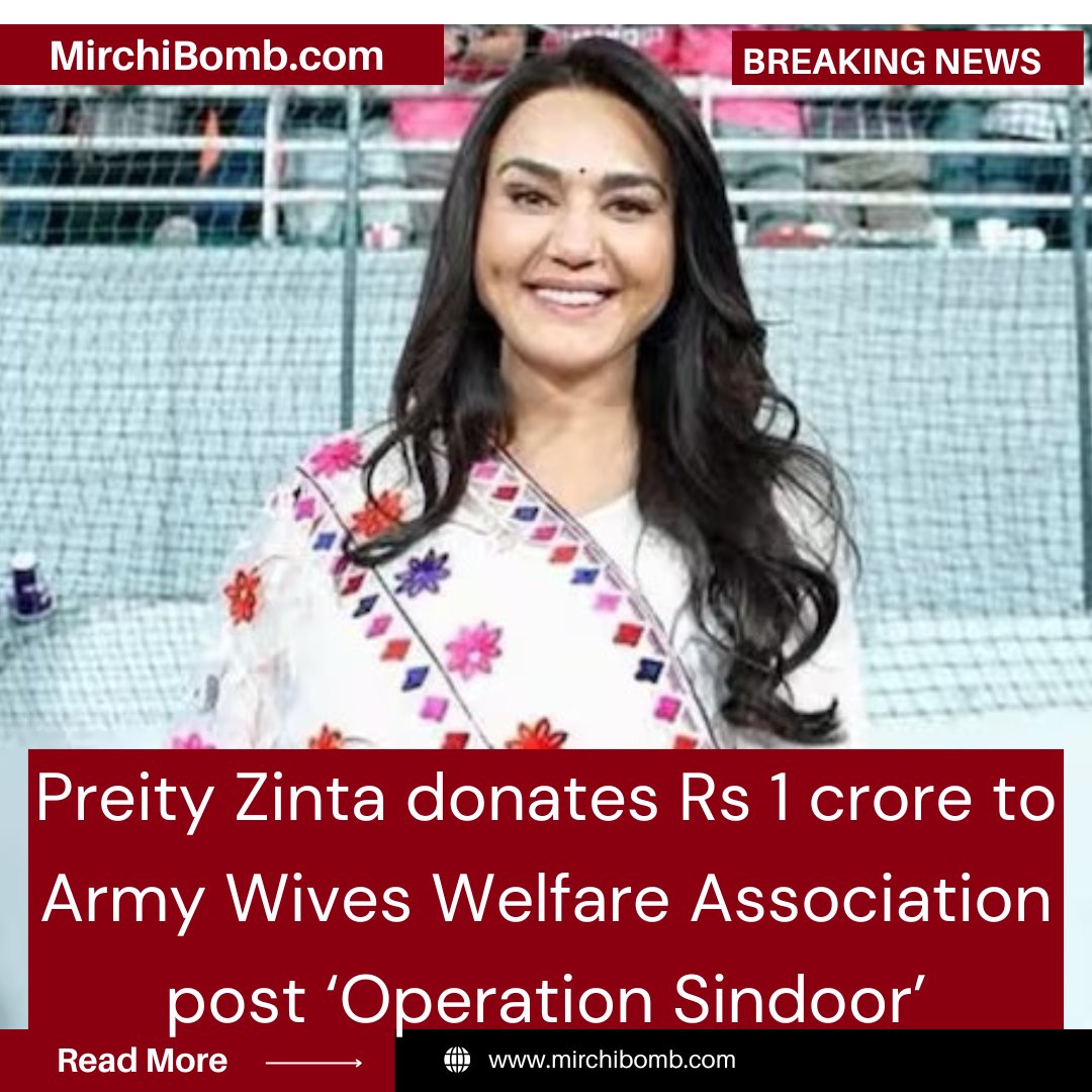 mirchi_bomb's tweet photo. Preity Zinta donates Rs 1 crore to Army Wives Welfare Association post ‘Operation Sindoor’

https://t.co/XLjs9ZAq61

#mirchibomb https://t.co/YUzqHwBmy3