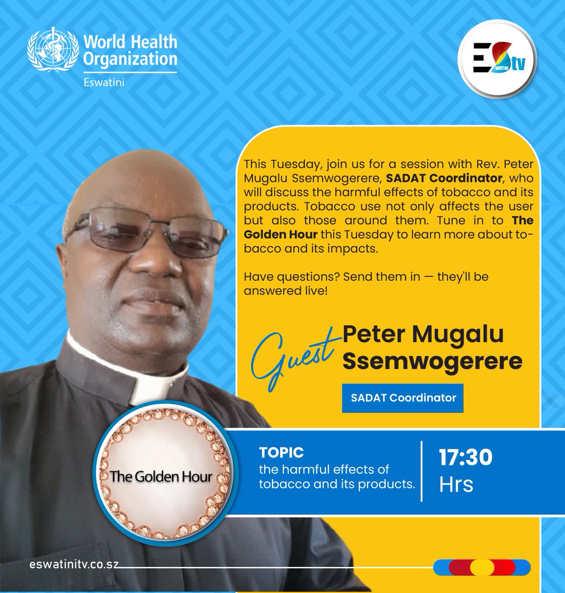 Protect yourself and your loved ones! This Tuesday, tune into the Golden Hour with Rev. Peter Mugalu Ssemwogerere, SADAT Coordinator. Learn crucial information to safeguard your health and community. Submit your questions beforehand for a live Q&amp;A! #TheGoldenHour #WHO #ESTVA