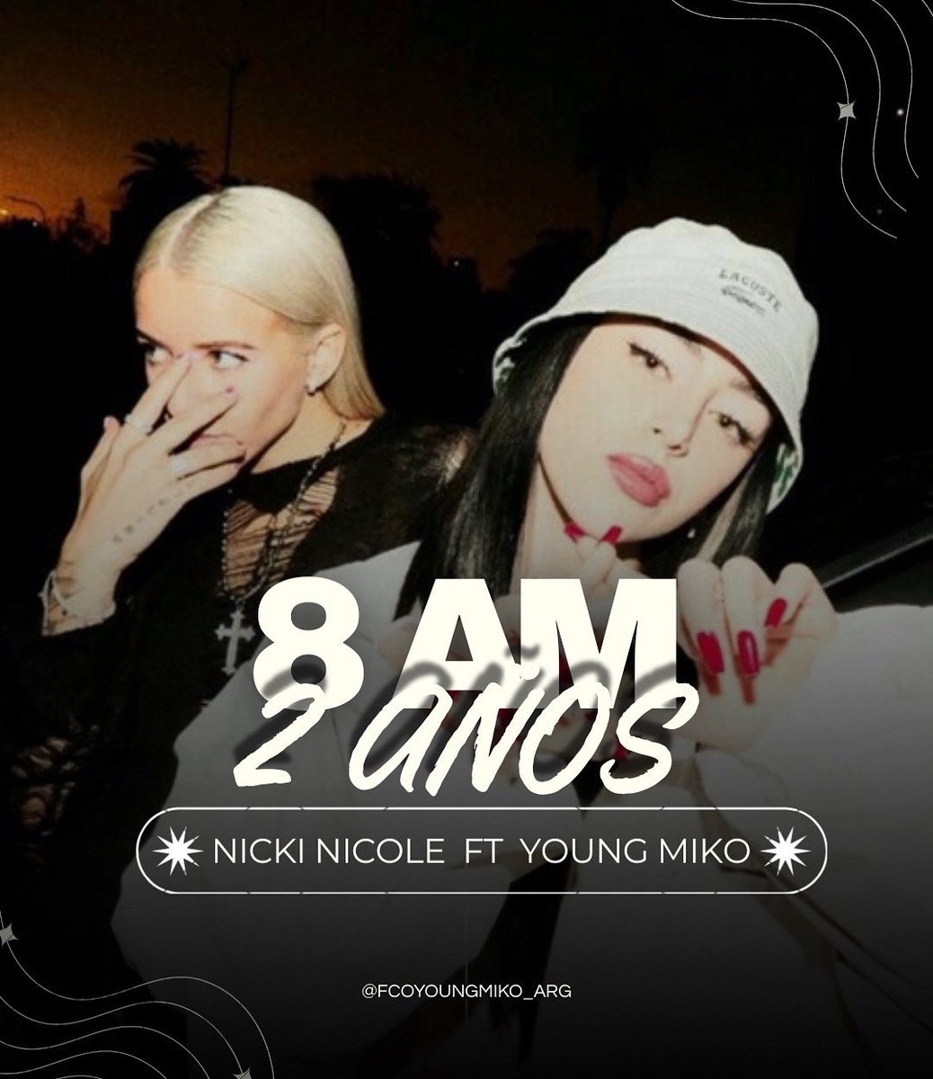 FCOYOUNGMIKOARG's tweet photo. 📢// En el día de Ayer 25 De mayo, Se cumplieron 2 Años desde el Estreno del Video musical “ 8AM” de @nicki.nicole y @itsyoungmiko https://t.co/IYRJOmDphH