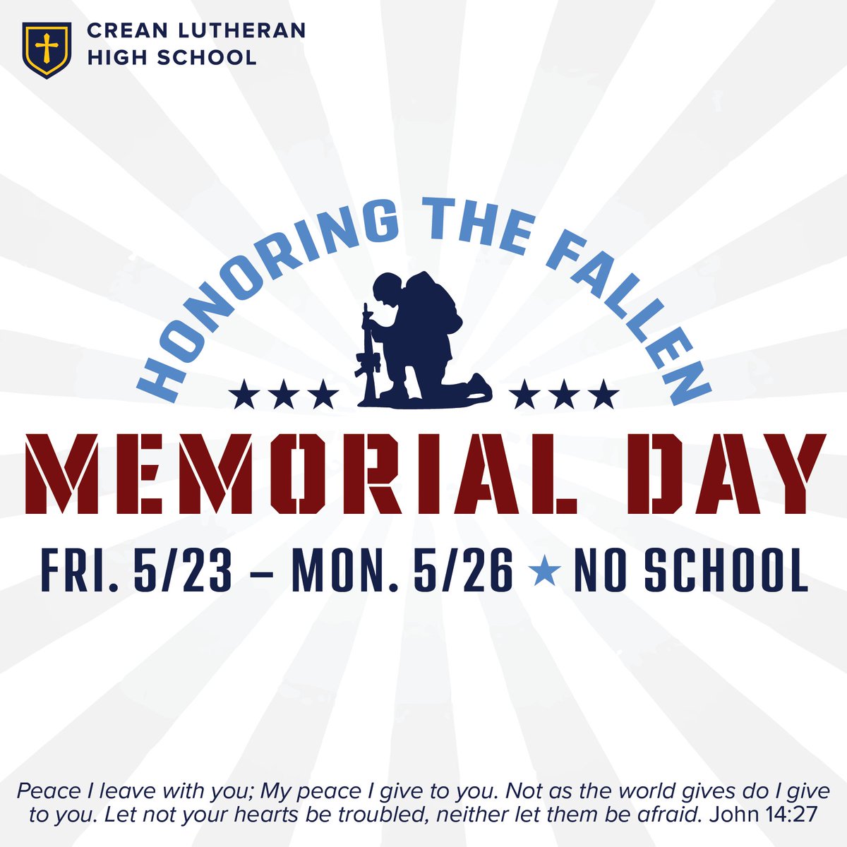 Today, we remember all those who have laid down their lives in service to our country and to our Lord. Praise the Lord for the peace and comfort He has given us through His death on the cross. John 14:27