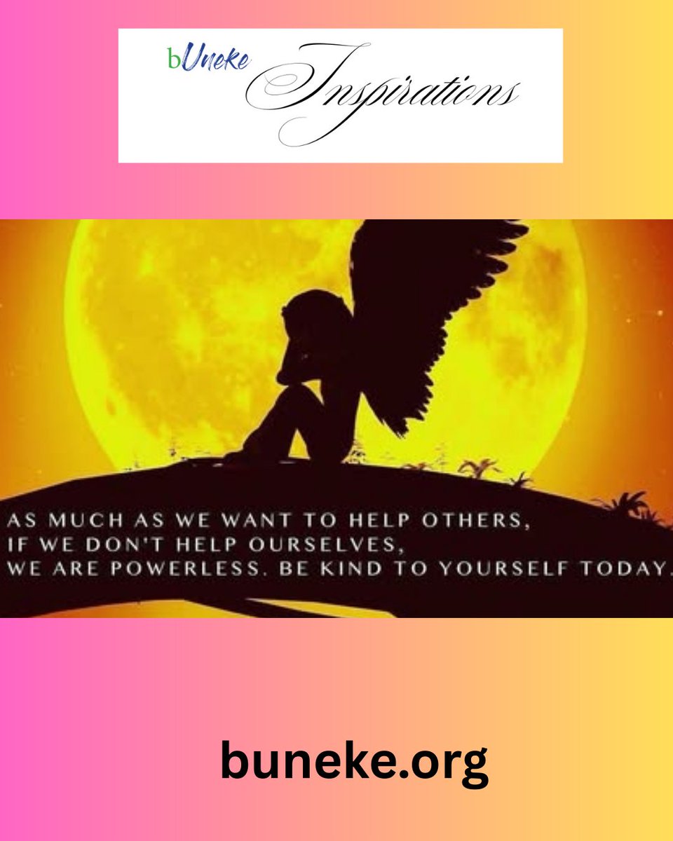 Self care is first. 
connect@buneke.org