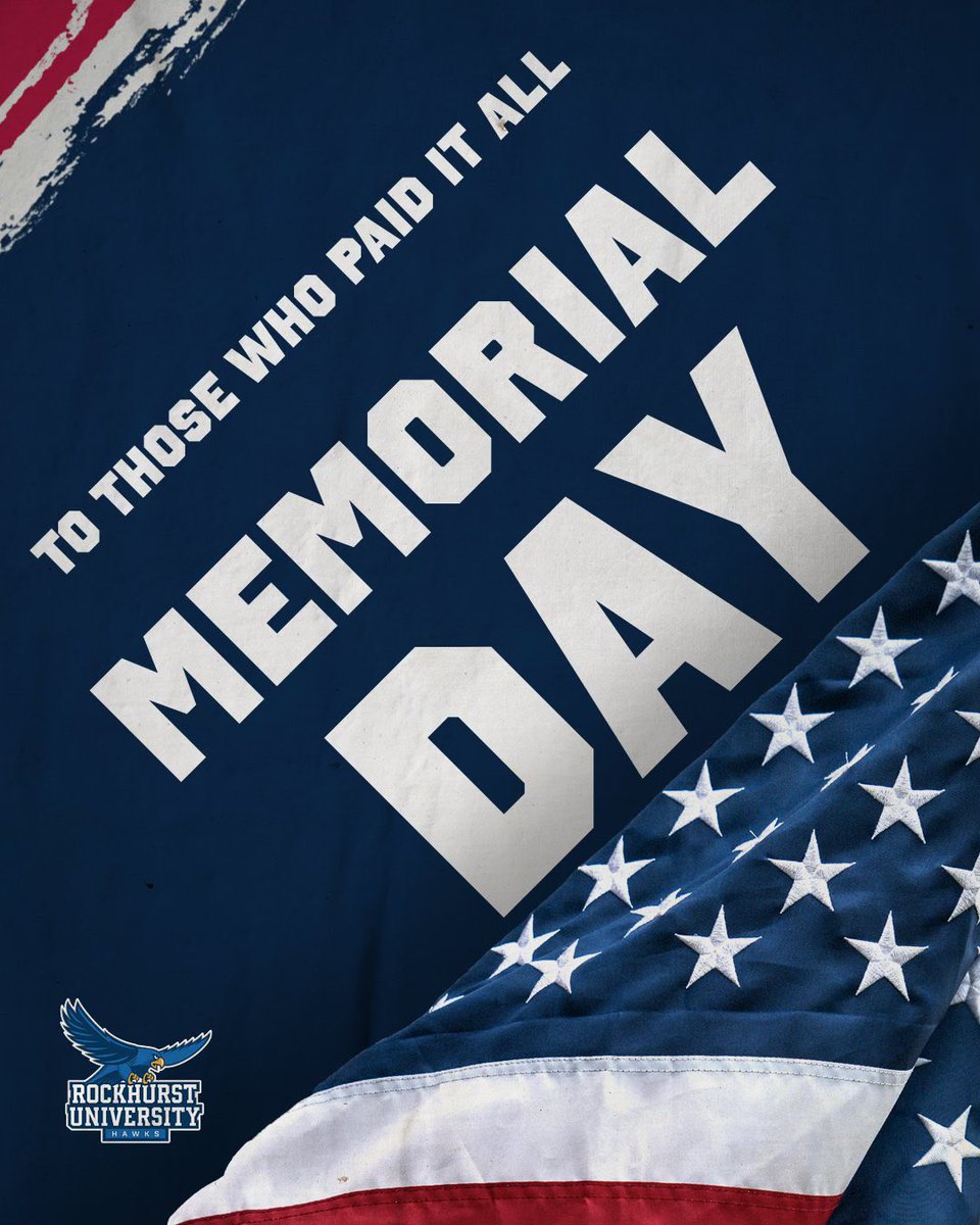 RockhurstMBB's tweet image. Today we remember those who risked their lives for this country. Thank you to all active duty members serving around the world to keep us safe. Happy Memorial Day🇺🇸
#RockU🪽