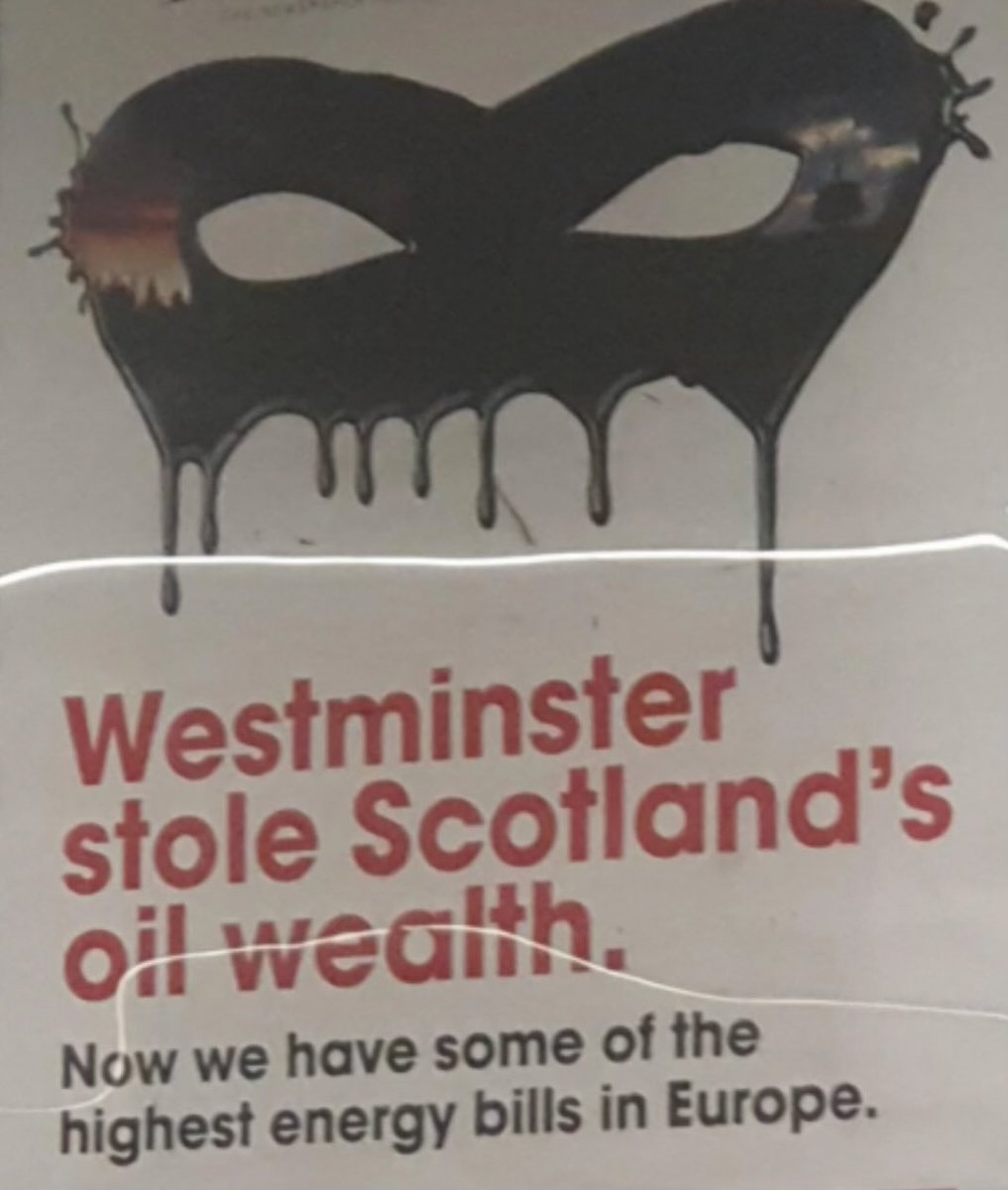 ‘‘Westminster stole Scotland's oil wealth. Now we have the highest energy bills in Europe.’’