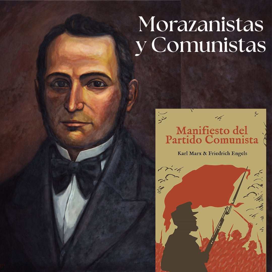 MORAZANISTAS Y COMUNISTAS
Francisco Morazán murió 6 años antes de la publicación del Manifiesto del Partido Comunista, sin embargo fue influenciado por las mismas ideas que motivaron a Marx (Revolución Francesa, el contrato social de Rousseau, Descartes, la revolución de EEUU y