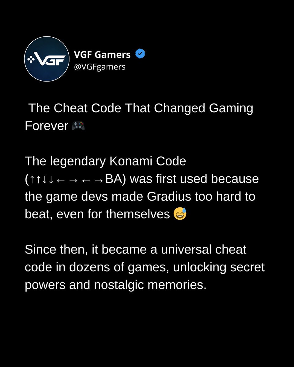 VGFGamers's tweet photo. Drop your favorite cheat code ever! Let's see who’s got the real OG gaming knowledge 👇
Bonus points if you used one to impress your friends. 😎
#KonamiCode #GamingFacts #RetroGaming #CheatCodes #GamersUnite #VGFGamers #VideoGameTrivia #NostalgicGames #GamingCommunity #ClassicGames #GamerLife #GameHistory #UpUpDownDown