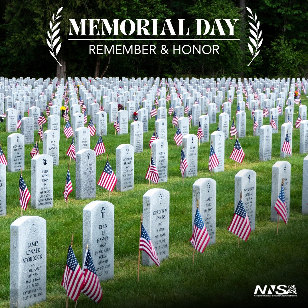 This Memorial Day, NNSA remembers those who have died defending our great nation. We owe them and their families more than we can ever repay.