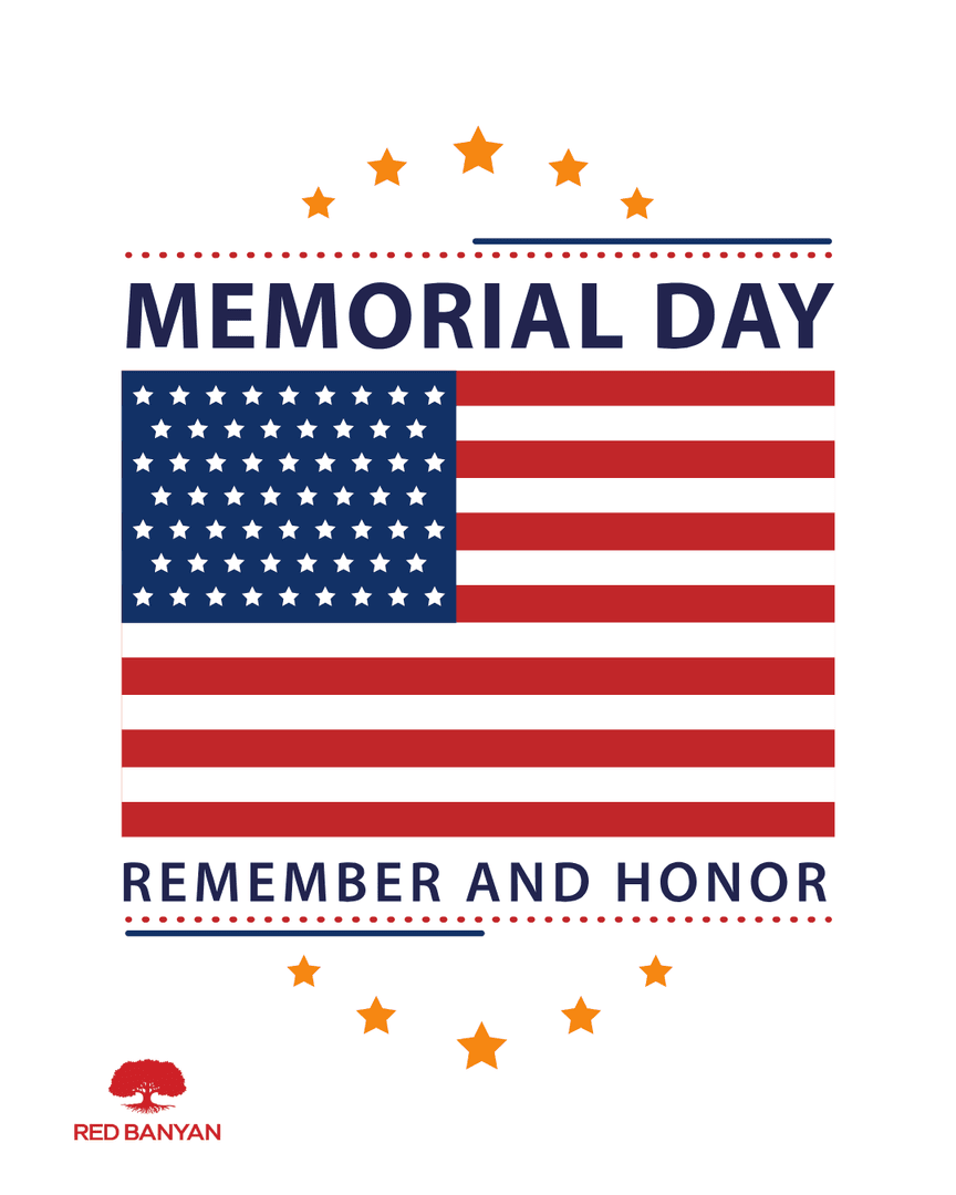 Honoring Our Heroes This Memorial Day 🇺🇸

At Red Banyan, we are grateful for their service and the freedoms they fought to protect. Wishing everyone a meaningful Memorial Day as we reflect, remember, and pay tribute.