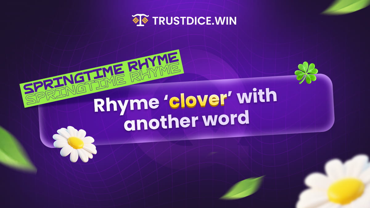 Quick one mates. Rhyme ‘clover’ with another word and leaver your username below for a chance at $10. 

#TrustDiceGivesBack #aMAYzed