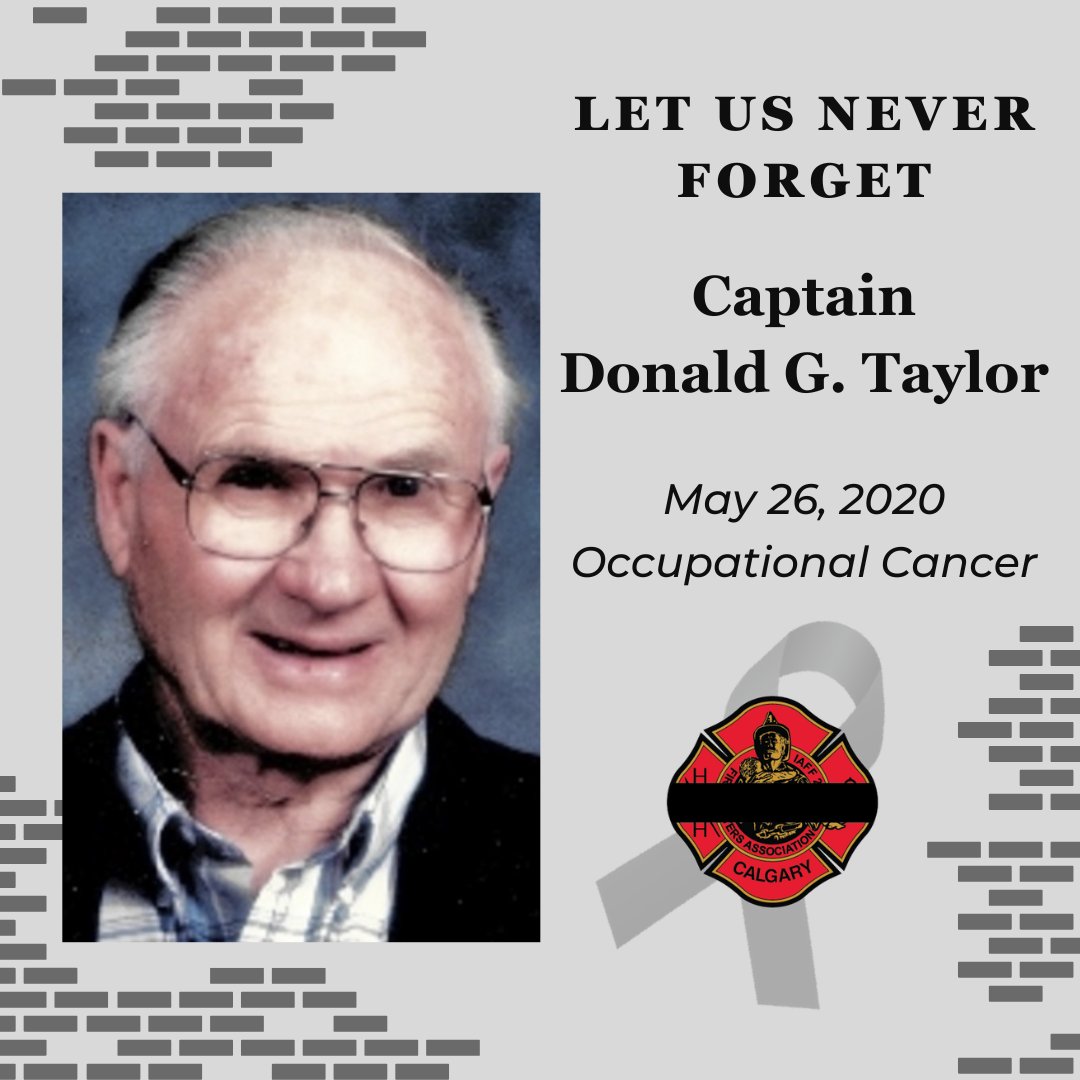 Never Forget - Captain Donald G. Taylor - May 26, 2020

Occupational Cancer
#NeverForget #yycfire