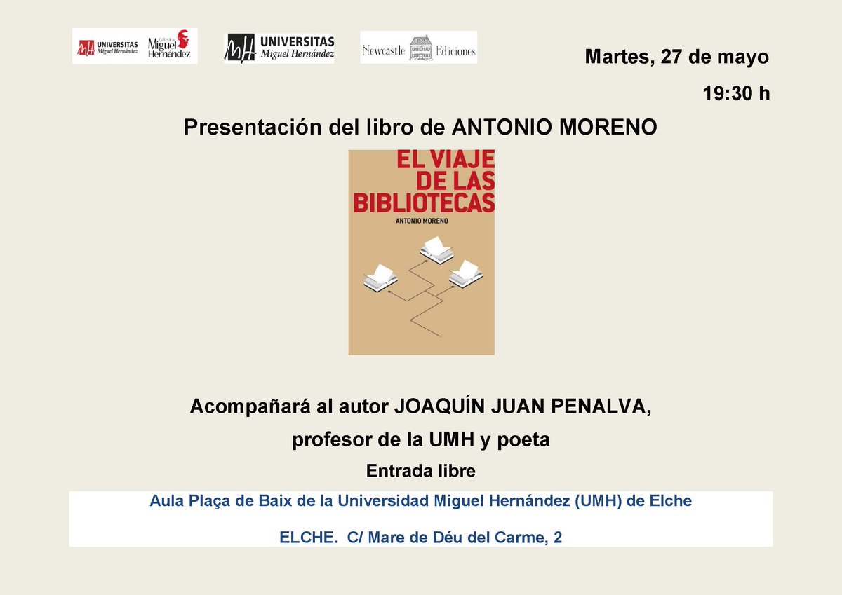 JoaquinJuanPe's tweet photo. Mañana tengo el placer de acompañar a Antonio Moreno en la presentación de "El viaje de las bibliotecas". A las 19:30 en el Aula de la Plaça de Baix. ¡Os esperamos! #antoniomoreno #newcastleediciones #javiercastroflórez #auladelaplaçadebaix #umh #cátedramiguelhernández https://t.co/Ki6XLa0Y2e