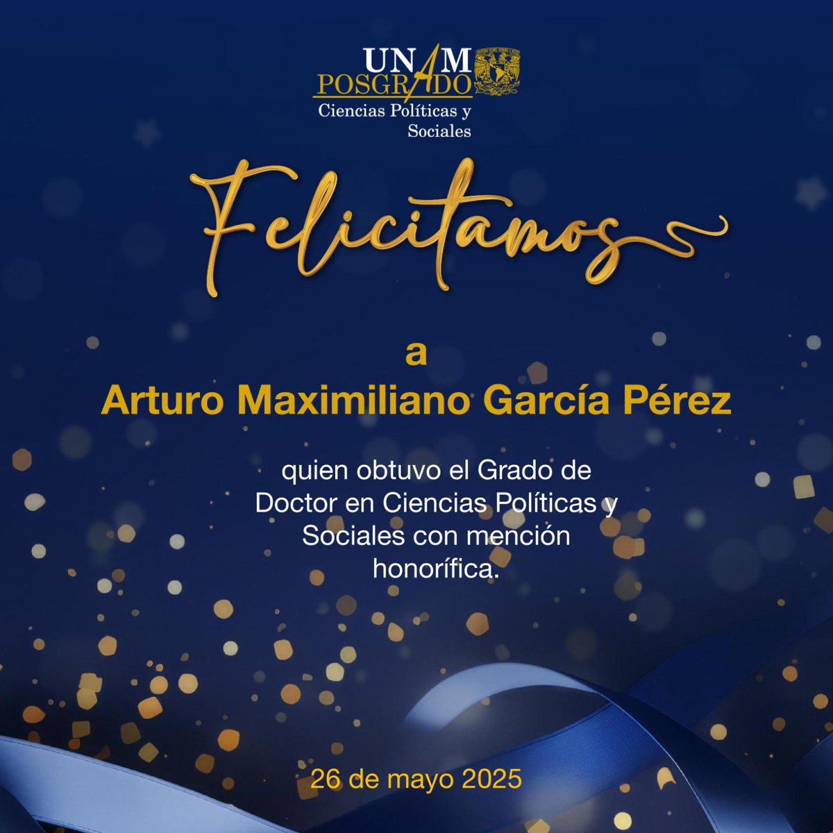 ¡Felicidades a Arturo Maximiliano García Pérez 📚🎓!
 #OrgulloUNAM💙💛